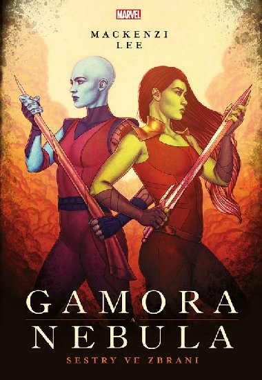 Marvel - Gamora a Nebula. Sestry ve zbrani - Lee Mackenzi