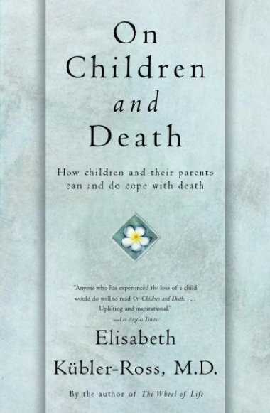 On Children and Death - Kbler-Ross Elisabeth