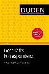 Duden Ratgeber - Geschftskorrespondenz: Professionelle Briefe und E-Mails schreiben, 2. Ausgabe - kolektiv autor