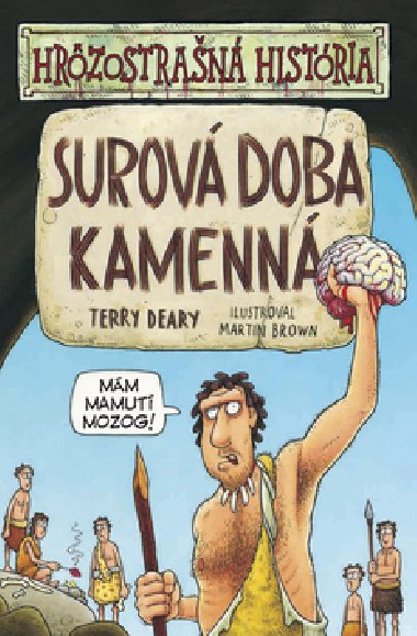 Surov doba kamenn - Terry Deary; Martin Brown
