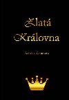 Zlat krlovna - Kateina Okurkov