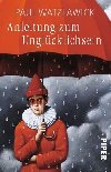 Anleitung zum Unglcklichsein - Watzlawick Paul