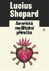 Americká modlitební příručka - Lucius Shepard