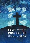 Sedm poslednch slov - James Martin