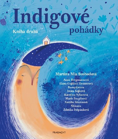 Indigov pohdky - Kniha druh - Martina Mia Svobodov, Hana Gajdov Hetmerov, Irena Sojkov, Anna Bergmannov