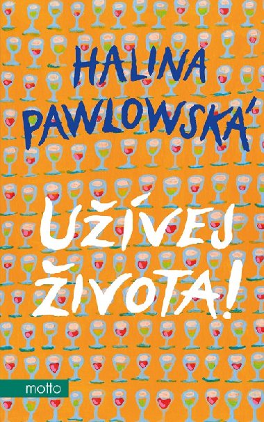 Užívej života - rady a glosy - Halina Pawlowská