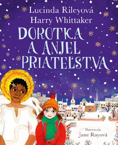 Dorotka a anjel priatestva - Lucinda Riley; Harry Whittaker