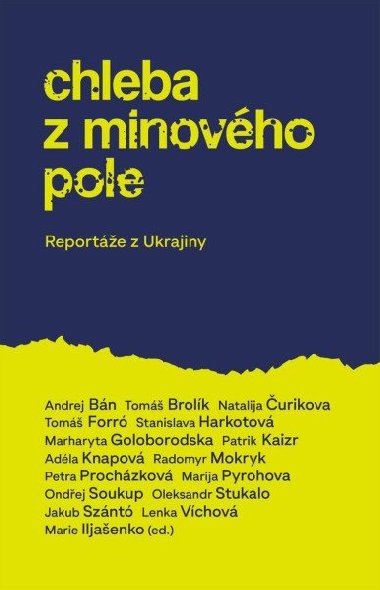 Chleba z minovho pole -  Reporte z bojujc Ukrajiny - neuveden