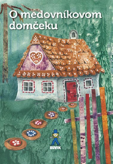 O medovnkovom domeku - Mria Rzusov-Martkov