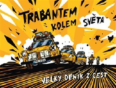 Trabantem kolem svta - Dominika Gawliczkov, Dana Zlatohlvkov, Daniel Prib, Jan Martin Kozel, Pavel imek, Vlado Rika