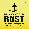 Nezastaviteln rst - Jak dosahovat velkch vc pomoc drobnch zmn - Jan Markel