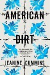 American Dirt : Spectacular... a life-affirming triumph Independent - Cummins Jeanine