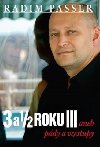 3 a 1/2 roku III - Radim Passer
