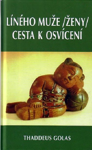 Lnho mue /eny/ cesta k osvcen - Thaddeus Golas