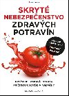 Skryt nebezpeenstvo zdravch potravn - Steven R. Gundry