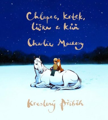 Chlapec, krtek, lika a k: Kreslen pbh - Charlie Mackesy