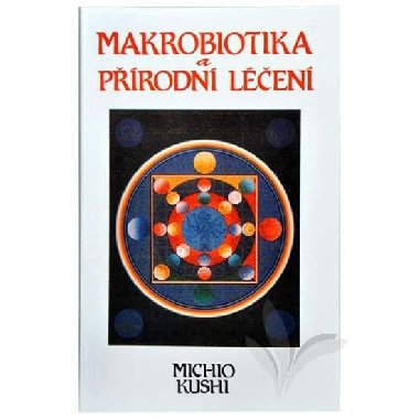 Makrobiotika a prodn len - Michio Kushi