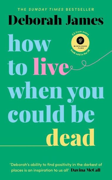 How to Live When You Could Be Dead - James Deborah