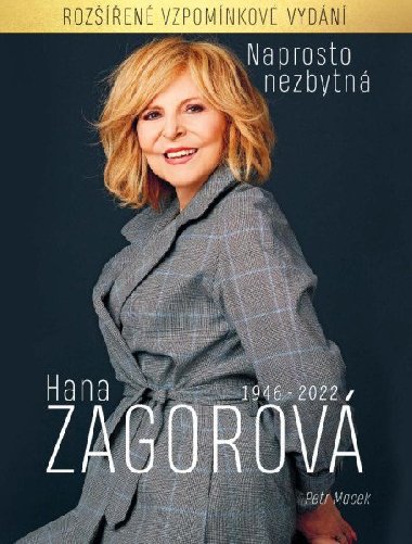 Naprosto nezbytná Hana Zagorová 1946-2022 (rozšířené vzpomínkové vydání) - Petr Macek