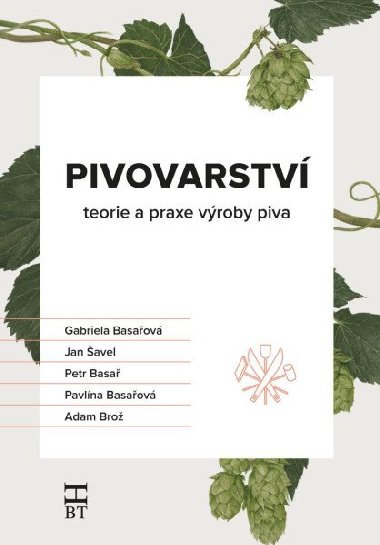 Pivovarstv - teorie a praxe vroby piva - kolektiv autor, Basaov Gabriela