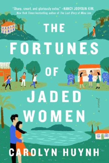 The Fortunes of Jaded Women - Huynh Carolyn