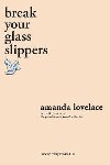 Break your glass slippers - Lovelace Amanda