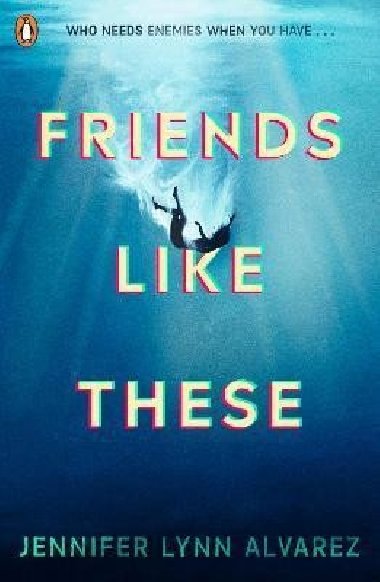 Friends Like These - Alvarez Jennifer Lynn