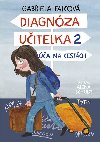 Diagnza uitelka 2 - a na cestch - Gabriela Falcov