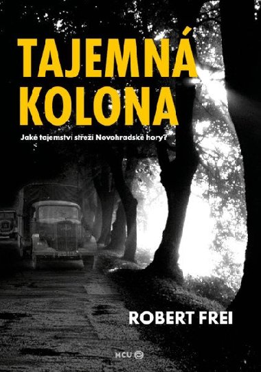 Tajemn kolona - Jak tajemstv ste Novohradsk hory? - Frei Robert