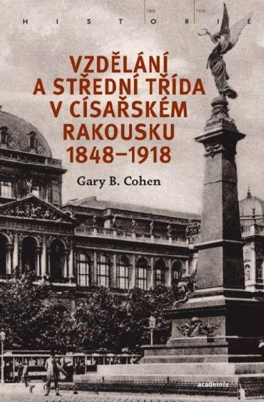 Vzdln a stedn tda v csaskm Rakousku 1848-1918 - Gary B. Cohen