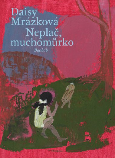 Neplač, muchomůrko - Daisy Mrázková