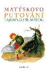 Matskovo putovn tajemnou umavou - Vclav Malovick