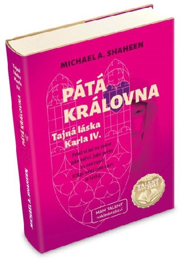 Pt krlovna - Tajn lska Karla IV. - Michael A. Shaheen