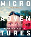 Microadventures : Local Discoveries for Great Escapes - Humphreys Alastair