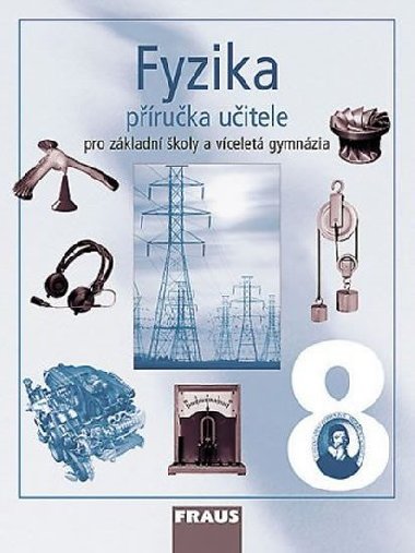 Fyzika 8 příručka učitele - Karel Rauner; Josef Petřík; Jitka Prokšová