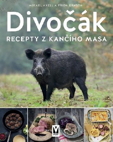 Divočák - Recepty z kančího masa - Mikael Axell; Frida Ernsth