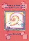 ivot v rmeku aneb blzinec na entou - Jana Bystick