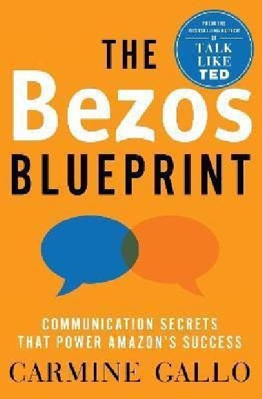 The Bezos Blueprint : Communication Secrets that Power Amazons Success - Gallo Carmine