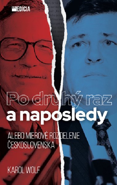 Druh raz a naposledy alebo Mierov delenie eskoslovenska - Karol Wolf