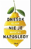Dneok nie je naposledy - Mastai Elan