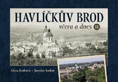 Havlkv Brod vera a dnes II. - Alena Jindrov; Jaroslav Loskot
