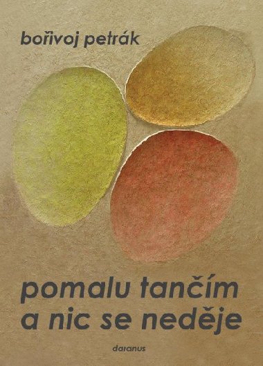 Pomalu tanm a nic se nedje - Boivoj Petrk