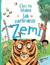 Chci to vdt: Jak zachrnit Zemi - Camilla de la Bdoyre