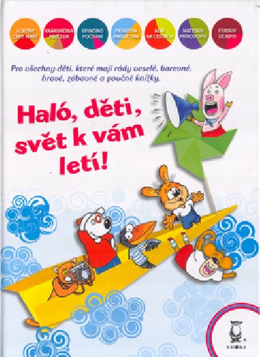 Hal, dti, svt k vm let! - Ivana Kocmanov; Eva Petrov; Jarmila Lblov
