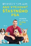 Ako vychova astnho psa - Brandon McMillan