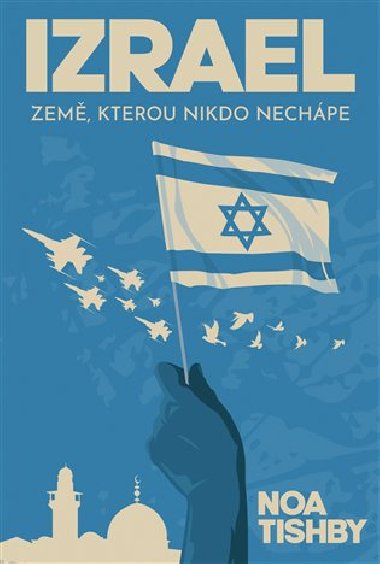 Izrael - Země, kterou nikdo nechápe - Noa Tishby