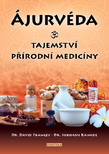 jurvda - Tajemstv prodn medicny - David Frawley; Subhash Ranade