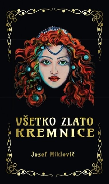 Vetko zlato Kremnice - Jozef Miklovi