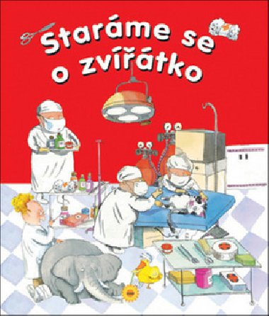 Staráme se o zvířátko - Ana Serna Vara; Margarita Manéndez