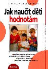 Jak nauit dti hodnotm - Linda a Richard Eyrovi